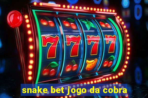 snake bet jogo da cobra